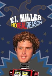 T.J. Miller: No Real Reason (2011) M4ufree